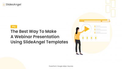 The Best Way to Make A Webinar Presentation using SlideAngel Templates